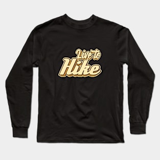 Live to Hike typography Long Sleeve T-Shirt